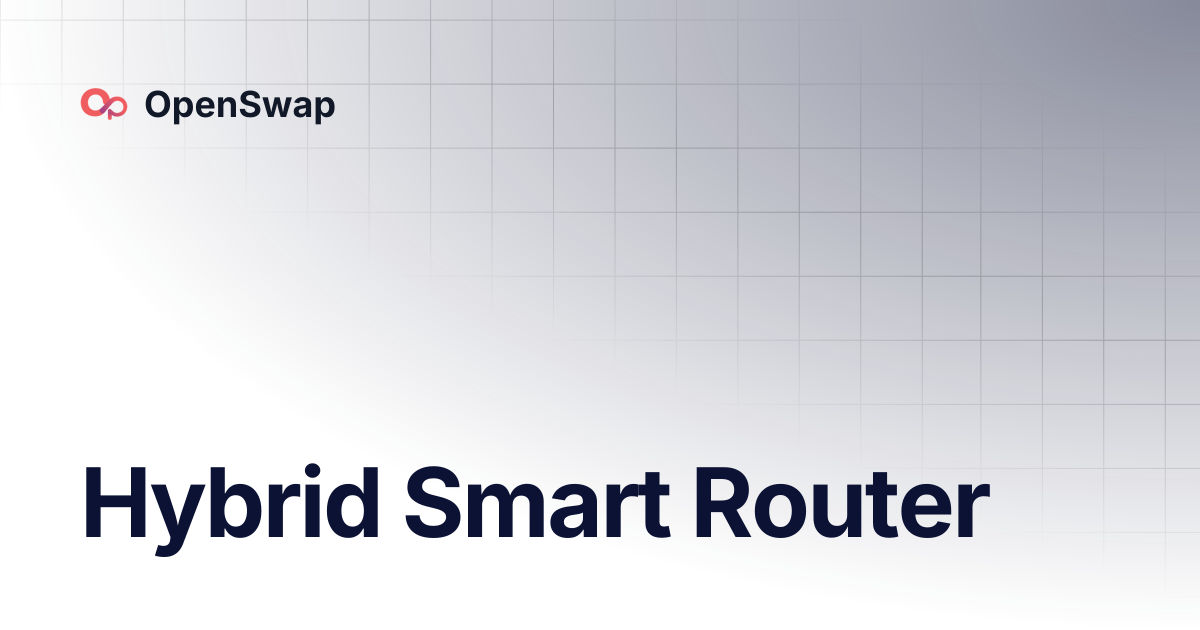 Hybrid Smart Router | OpenSwap
