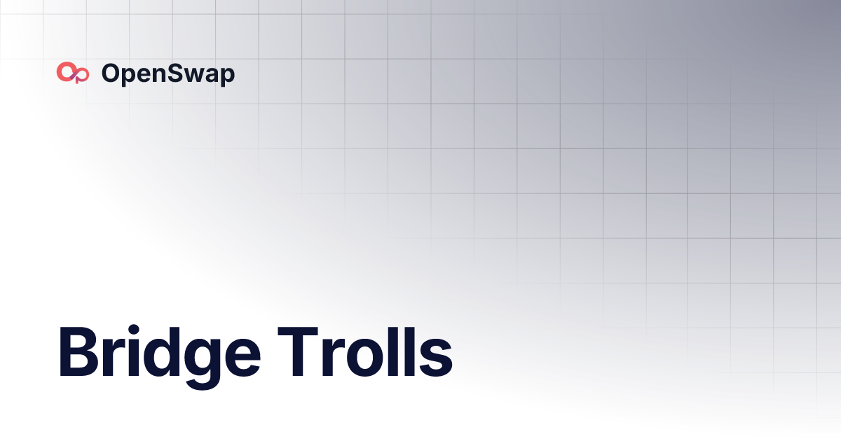 Bridge Trolls Openswap