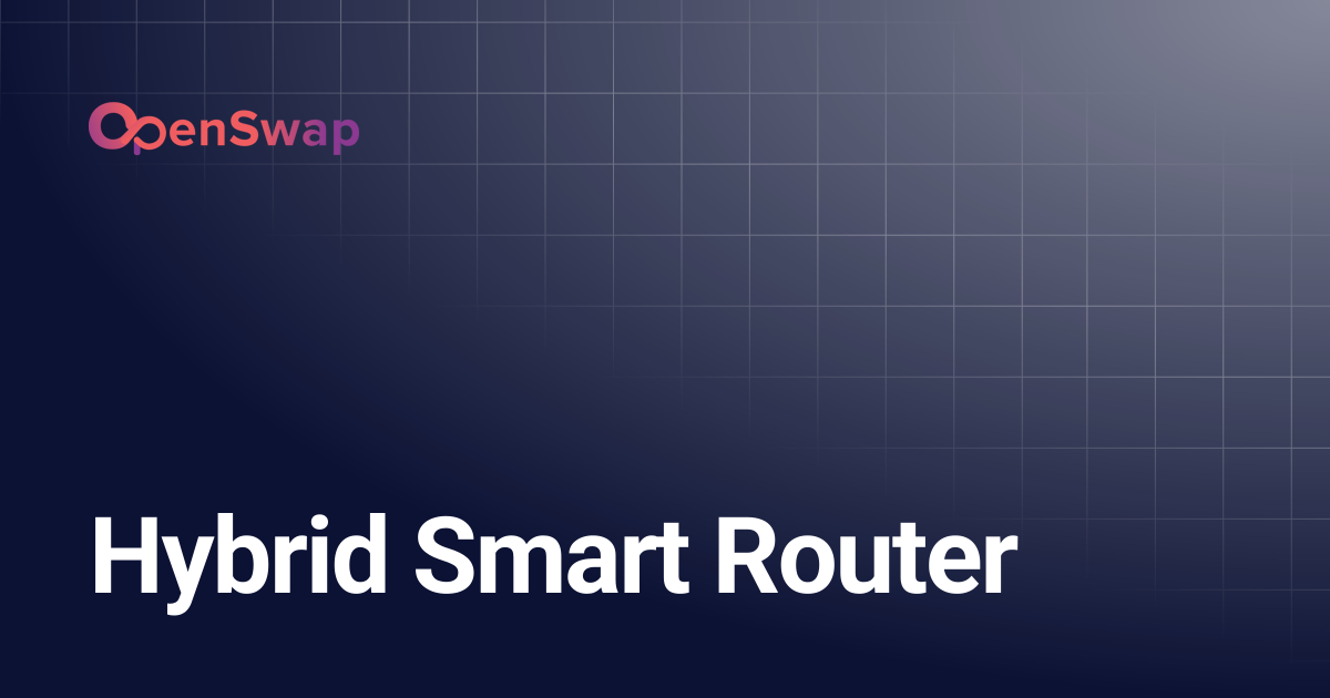 Hybrid Smart Router | OpenSwap